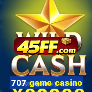 707 game casino